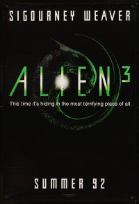 2c028 ALIEN 3 teaser 1sh '92 Sigourney Weaver, hiding in the most terrifying place of all!