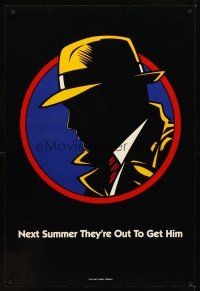 2c196 DICK TRACY teaser DS 1sh '90 cool art of Warren Beatty, they're out to get him!