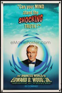 2c313 HAUNTED WORLD OF EDWARD D WOOD JR. teaser 1sh '96 Can your MIND stand the SHOCKING truth?