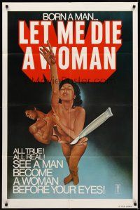 2d517 LET ME DIE A WOMAN 1sh '78 Doris Wishman sex change classic, wild artwork!