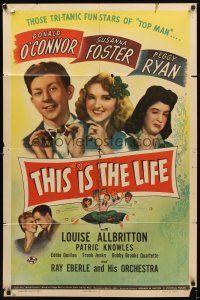 2d895 THIS IS THE LIFE 1sh '44 Susanna Foster, Donald O'Connor, Peggy Ryan