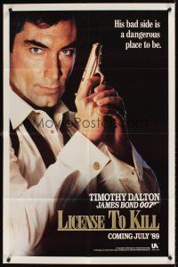 2j510 LICENCE TO KILL s-style teaser 1sh '89 Timothy Dalton as Bond, his bad side is dangerous!