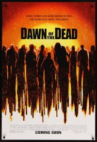2t178 DAWN OF THE DEAD advance DS 1sh '04 when there's no more room in Hell, dead walk Earth!