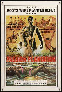 2w712 PASSION PLANTATION 1sh '76 a shocking story filled with love, lust and hate, sexy art!