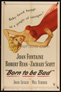2x037 BORN TO BE BAD dry-mounted 1sh '50 Nicholas Ray, sexiest art of baby-faced Joan Fontaine!
