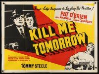 2x264 KILL ME TOMORROW British quad '57 directed by Terence Fisher, Pat O'Brien, Lois Maxwell!