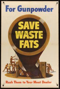 2x235 SAVE WASTE FATS FOR GUNPOWDER 30x44 WWII war poster '43 recycle grease for gunpowder!