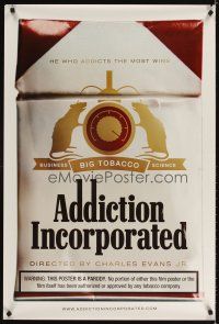3f027 ADDICTION INCORPORATED 1sh '11 tobacco industry doc, he who addicts the most wins!