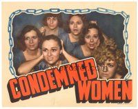 3e295 CONDEMNED WOMEN LC '38 c/u of bad girls Sally Eilers & Anne Shirley with female convicts!