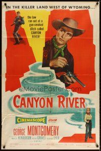 3t206 CANYON RIVER 1sh '56 cowboy George Montgomery in the killer land west of Wyoming!