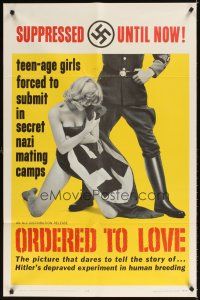 3t738 ORDERED TO LOVE 1sh '63 WWII, girls forced to submit in secret Nazi mating camps!