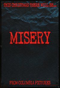 3z515 MISERY teaser 1sh '90 Rob Reiner, Stephen King, William Goldman, James Caan, Kathy Bates