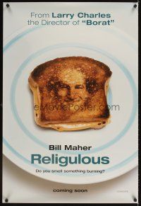 3z641 RELIGULOUS teaser DS 1sh '08 wacky image of Bill Maher in holy toast, something's burning!