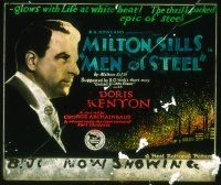 4e110 MEN OF STEEL glass slide '26 Milton Sills glows with life at white heat, thrill-packed epic!