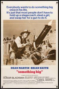 4c813 SOMETHING BIG style B 1sh '71 cool image of Dean Martin w/giant gatling gun, Brian Keith!