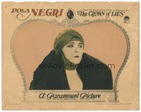 4d334 CROWN OF LIES LC '26 c/u of Pola Negri, from servant girl to Queen of a mythical country!