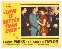 4d592 LOVE IS BETTER THAN EVER LC #4 '52 great close up of Larry Parks & sexy Elizabeth Taylor!