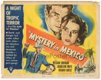 4d103 MYSTERY IN MEXICO TC '48 Robert Wise, William Lundigan, a night of tropic terror!