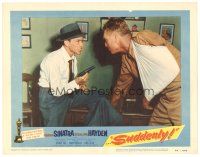 4d876 SUDDENLY LC #7 '54 c/u of Presidential assassin Frank Sinatra threatening Sterling Hayden!