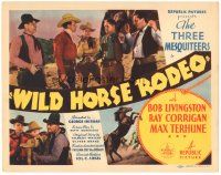 4d180 WILD HORSE RODEO TC '37 Three Mesquiteers, Bob Livingston, Ray Corrigan & Max Terhune!