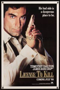 4k354 LICENCE TO KILL S style teaser 1sh '89 Timothy Dalton as Bond, his bad side is dangerous!