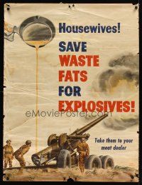 4j192 HOUSEWIVES SAVE WASTE FATS FOR EXPLOSIVES 32x42 WWII war poster '43 Richards art!