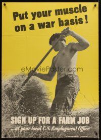4j201 PUT YOUR MUSCLE ON A WAR BASIS 29x40 WWII war poster '42 sign up for a farm job!