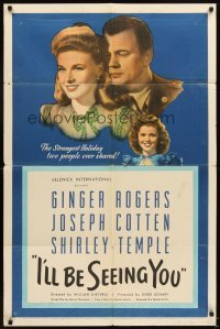 4m408 I'LL BE SEEING YOU 1sh '45 close-up image of Ginger Rogers, Joseph Cotten & Shirley Temple!