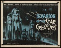 4t051 INVASION OF THE STAR CREATURES 1/2sh '62 evil, beautiful, in their veins blood of monsters!