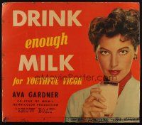 4z096 SHOW BOAT special 21x24 '51 super-sexy Ava Gardner says drink milk for youthful vigor!