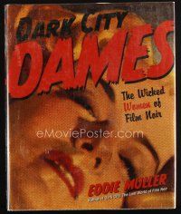 5a305 DARK CITY DAMES signed hardcover book '01 by FOUR film noir bad girl stars and author!