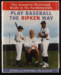 5a324 PLAY BASEBALL THE RIPKEN WAY signed hardcover book '04 by Cal Ripken Jr. AND Bill Ripken!