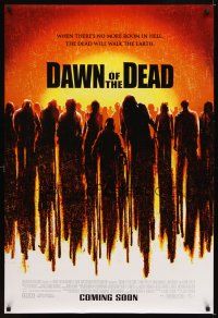 5b169 DAWN OF THE DEAD advance DS 1sh '04 when there's no more room in Hell, dead walk Earth!