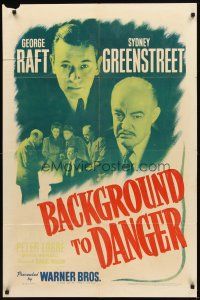 5c044 BACKGROUND TO DANGER 1sh '43 George Raft, Sydney Greenstreet & Peter Lorre in Turkey!