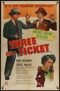 5c864 THREE ON A TICKET 1sh '47 Hugh Beaumont as detective Michael Shane, his greatest adventure!