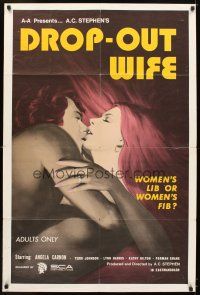 5p239 DROP-OUT WIFE 1sh '72 written by Ed Wood, women's lib or women's fib, sexy image!