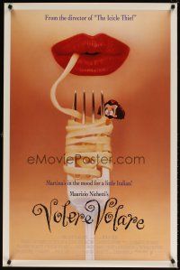 5w774 VOLERE VOLARE 1sh '91 Italian comedy, wacky image of man wrapped in spaghetti!