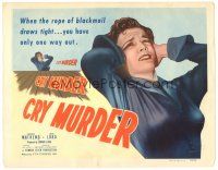 5y035 CRY MURDER TC '50 you have only one way out when the rope of blackmail draws tight!
