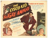 5y051 GAY AMIGO TC '49 Duncan Renaldo as The Cisco Kid, riding, fighting, romancing!