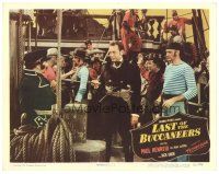 5y564 LAST OF THE BUCCANEERS LC #2 '50 Paul Henreid as pirate Jean Lafitte, Jack Oakie