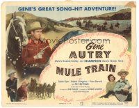 5y091 MULE TRAIN TC '50 Gene Autry's great song-hit adventure w/Champion, great cowboy image!
