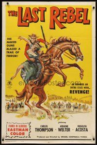 6c319 EL ULTIMO REBELDE 1sh '60 cool cowboy artwork, his naked guns blazed a trail of terror!