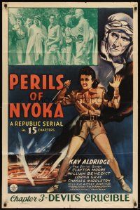 6c704 PERILS OF NYOKA chapter 3 1sh '42 Republic serial, art of Kay Aldridge, Devil's Crucible!