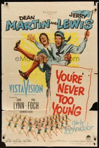 6c996 YOU'RE NEVER TOO YOUNG 1sh '55 great image of Dean Martin & wacky Jerry Lewis!