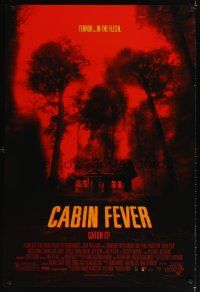 6g159 CABIN FEVER DS 1sh '02 Eli Roth directed, creepy image of cabin in the woods!