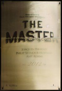 6g520 MASTER teaser DS 1sh '12 Joaquin Phoenix, Philip Seymour Hoffman, Amy Adams!