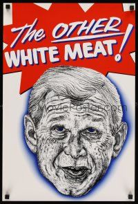 6j385 OTHER WHITE MEAT 16x24 political '00 wacky Robbie Conal street artwork of G.W. Bush, rare!