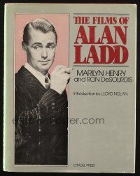 6p259 FILMS OF ALAN LADD hardcover book '81 an illustrated biography of the great actor!