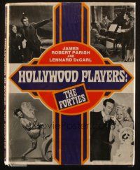 6p274 HOLLYWOOD PLAYERS THE FORTIES hardcover book '76 an illustrated biography of the decade!