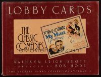 6p287 LOBBY CARDS: THE CLASSIC COMEDIES hardcover book '88 Michael Hawks collection in color!